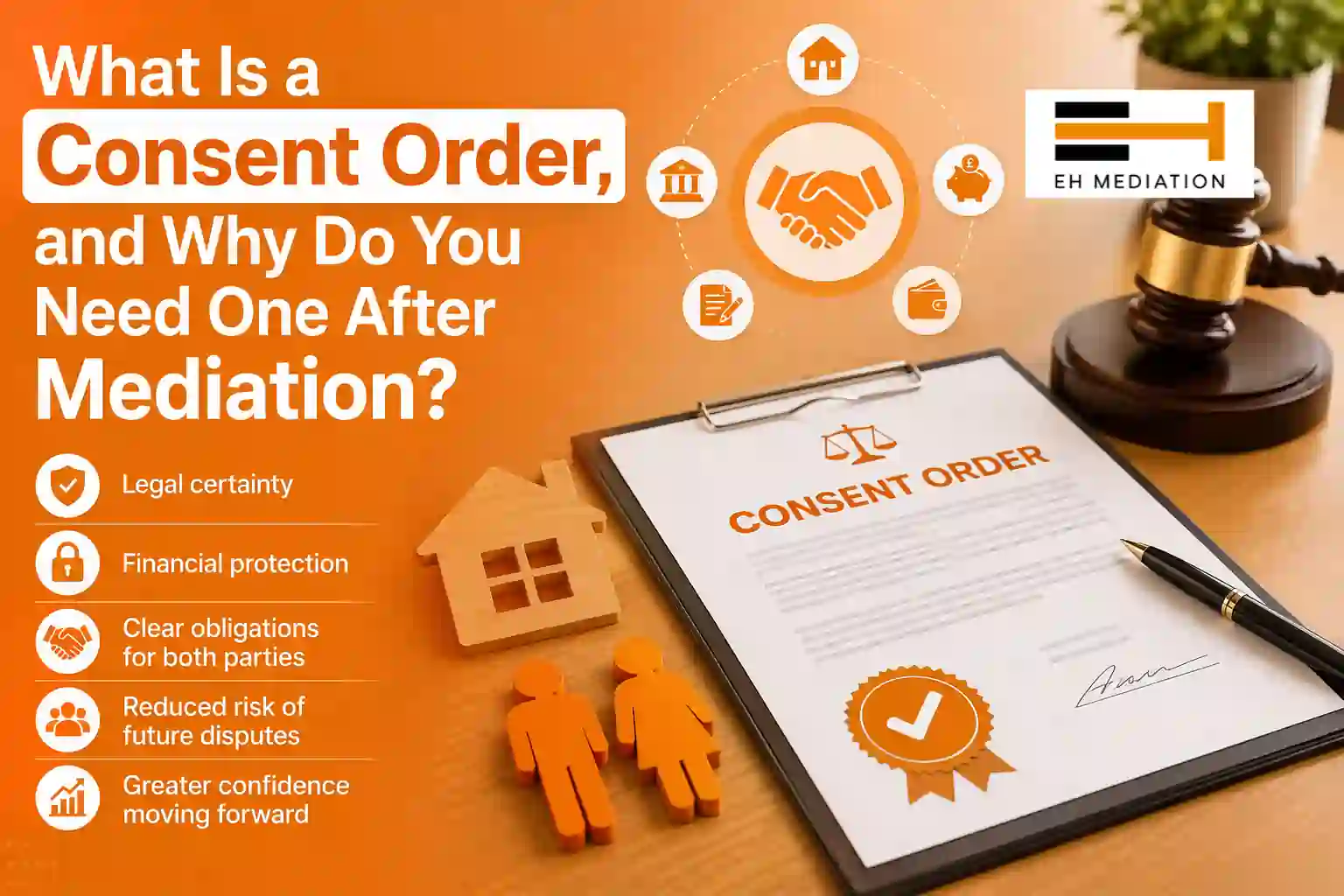 What Is a Consent Order, and Why Do You Need One After Mediation Havering?